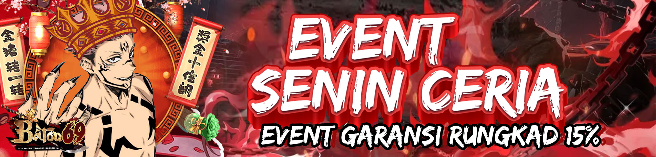 EVENT SENIN CERIA BERSAMA BARON69 | EVENT GARANSI RUNGKAD 15%